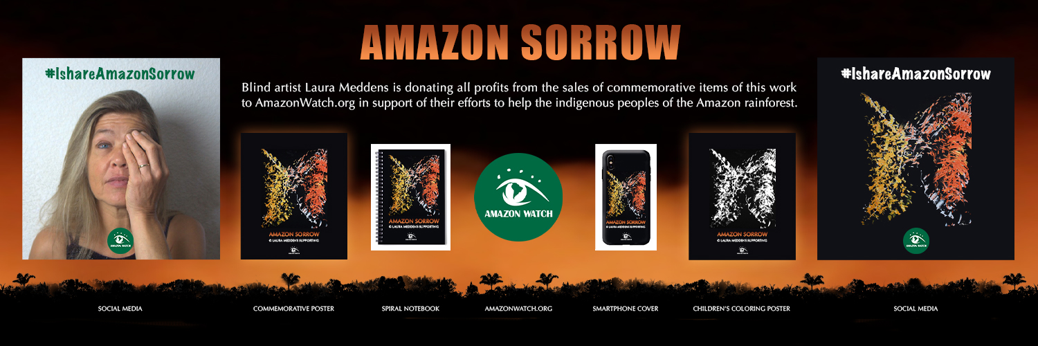 Amazon Sorrow. Blind Artist Laura Meddens is donating all profits from the sales of commemorative items of this work to AmazonWatch.org in support of their efforts to help the indigenous peoples of the Amazon rainforest. Images: Posers, notebook, phone cover of Amazon Sorrow plus social media photo of Laura holding one hand over her left eye in the same way people see an Amazon tribal chief covering one eye because he can't bear to look at the destruction of the rainforest.